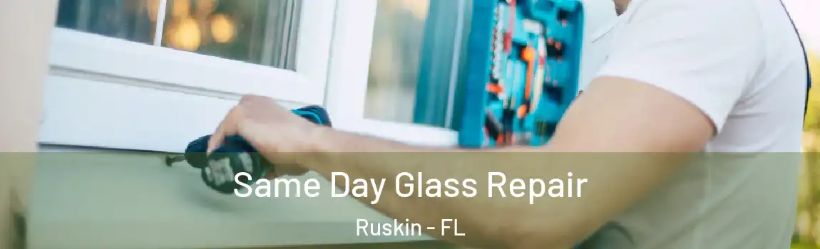  Same Day Glass Repair Ruskin - FL
